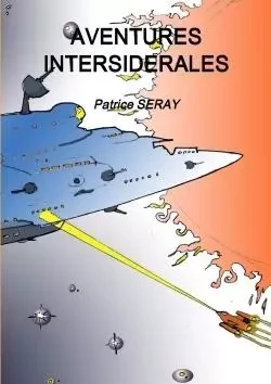 AVENTURES INTERSIDERALES - Patrice Seray - LULU