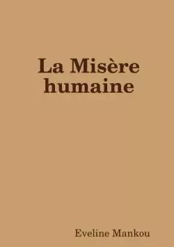 La Misère humaine - Eveline Mankou - LULU