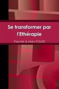 Se transformer par l'Ethérapie - Pascale Polizzi - LULU