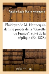 Plaidoyer de M. Hennequin dans le procès de la 'Gazette de France', suivi de la réplique