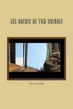 Les dredis de Tom Soluble - Tom Soluble - LULU