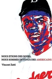 NOUS ÉTIONS DES NOIRS, NOUS SOMMES DEVENUS DES AMÉRICAINS