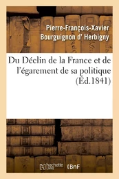 Du Déclin de la France et de l'égarement de sa politique