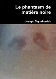 Le phantasm de matière noire