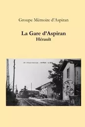 La Gare d'Aspiran - Hérault