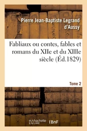 Fabliaux ou contes, fables et romans du XIIe et du XIIIe siècle. Tome 2