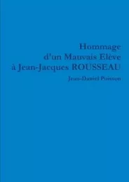 Hommage d'un Mauvais Elève à Jean-Jacques ROUSSEAU