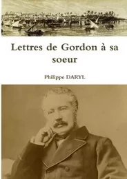 Lettres de Gordon à sa soeur