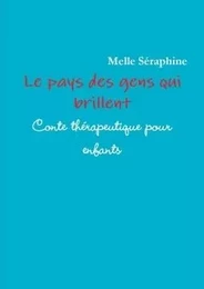 Le Pays Des Gens Qui Brillent - Conte Therapeutique Pour Enfants