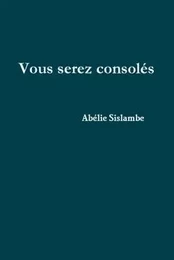 Vous serez consolés