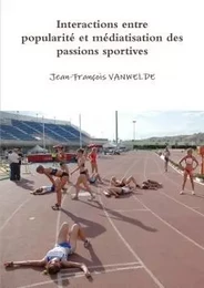 Interactions entre popularité et médiatisation des passions sportives