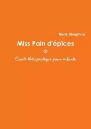 Miss Pain D'Epices - Conte Therapeutique Pour Enfants