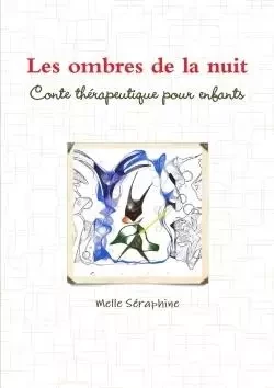 Les ombres de la nuit - Conte thérapeutique pour enfants - Melle Seraphine - LULU