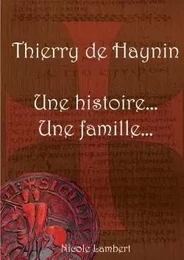 Thierry de Haynin Une histoire... Une famille...