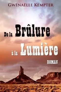 De la Brulure à la Lumière - Gwénaëlle Kempter - LULU