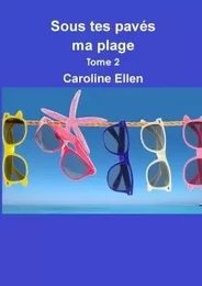 Sous tes pavés, ma plage (Tome 2)