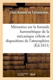 Mémoires sur la formule barométrique de la mécanique céleste et les dispositions de l'atmosphère