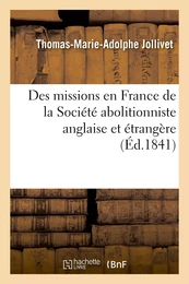 Des missions en France de la Société abolitioniste anglaise et étrangère