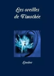 Les oreilles de Timothée