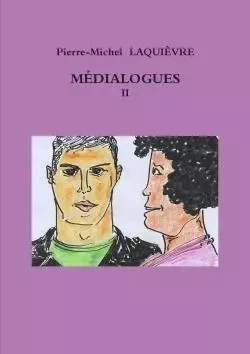 MÉDIALOGUES 2 - Pierre-Michel Laquievre - LULU