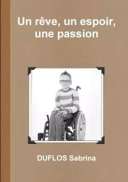 Un Reve, Un Espoir, Une Passion - Sabrina Duflos - LULU