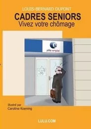 Cadres seniors, vivez votre chômage