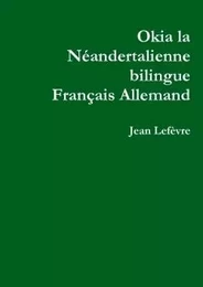 Okia la Néandertalienne Français Allemand