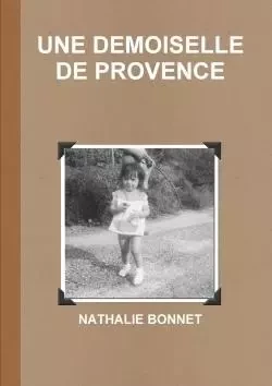 UNE DEMOISELLE DE PROVENCE - Nathalie Bonnet - LULU