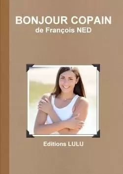 BONJOUR COPAIN - François Ned - LULU