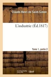 L'industrie Tome 1,Parties 2