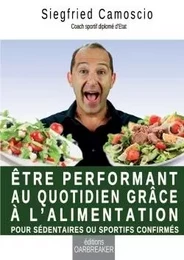 Être performant au quotidien grâce à l'alimentation