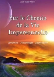 Sur le Chemin de la Vie Impersonnelle