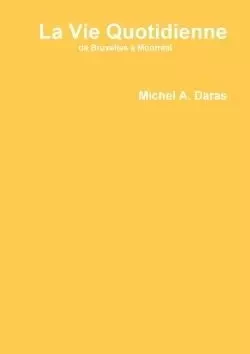 La Vie Quotidienne - Michel A. Daras - LULU