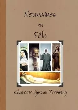 Neuvaines en Fête - Chanoine Sylvain Tremblay - LULU