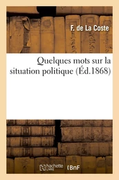 Quelques mots sur la situation politique