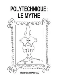 Polytechnique : Le Mythe