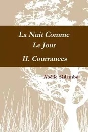 La Nuit Comme Le Jour - II. Courrances