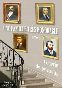 Une famille très honorable (tome 2 : galerie de portraits) - Jacques Dissler - LULU