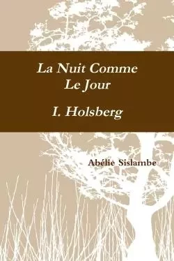 La Nuit Comme Le Jour - I. Holsberg - Abélie Sislambe - LULU