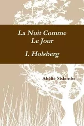 La Nuit Comme Le Jour - I. Holsberg