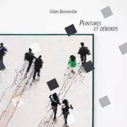 Peintures et débords - Gilles Blosseville - LULU