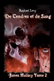 James Mallory tome 2 : de Cendres et de Sang