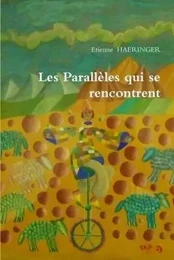 Les Parallèles qui se rencontrent