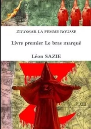 ZIGOMAR LA FEMME ROUSSE Livre premier Le bras marqué