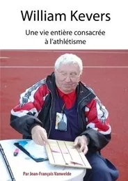 William Kevers, une vie entière consacrée à l'athlétisme