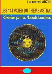 Les 144 voies du Thème Astral