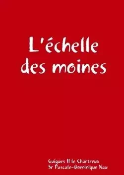 L'échelle des moines - Pascale-Dominique Sr Nau - LULU