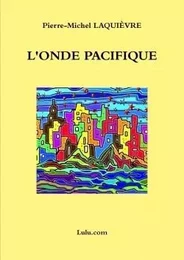 L'ONDE PACIFIQUE