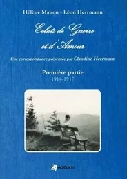 ÉCLATS  DE  GUERRE ET D'AMOUR (I914 - 1918)