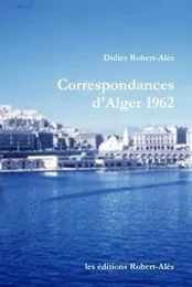 Correspondances d'Alger 1962